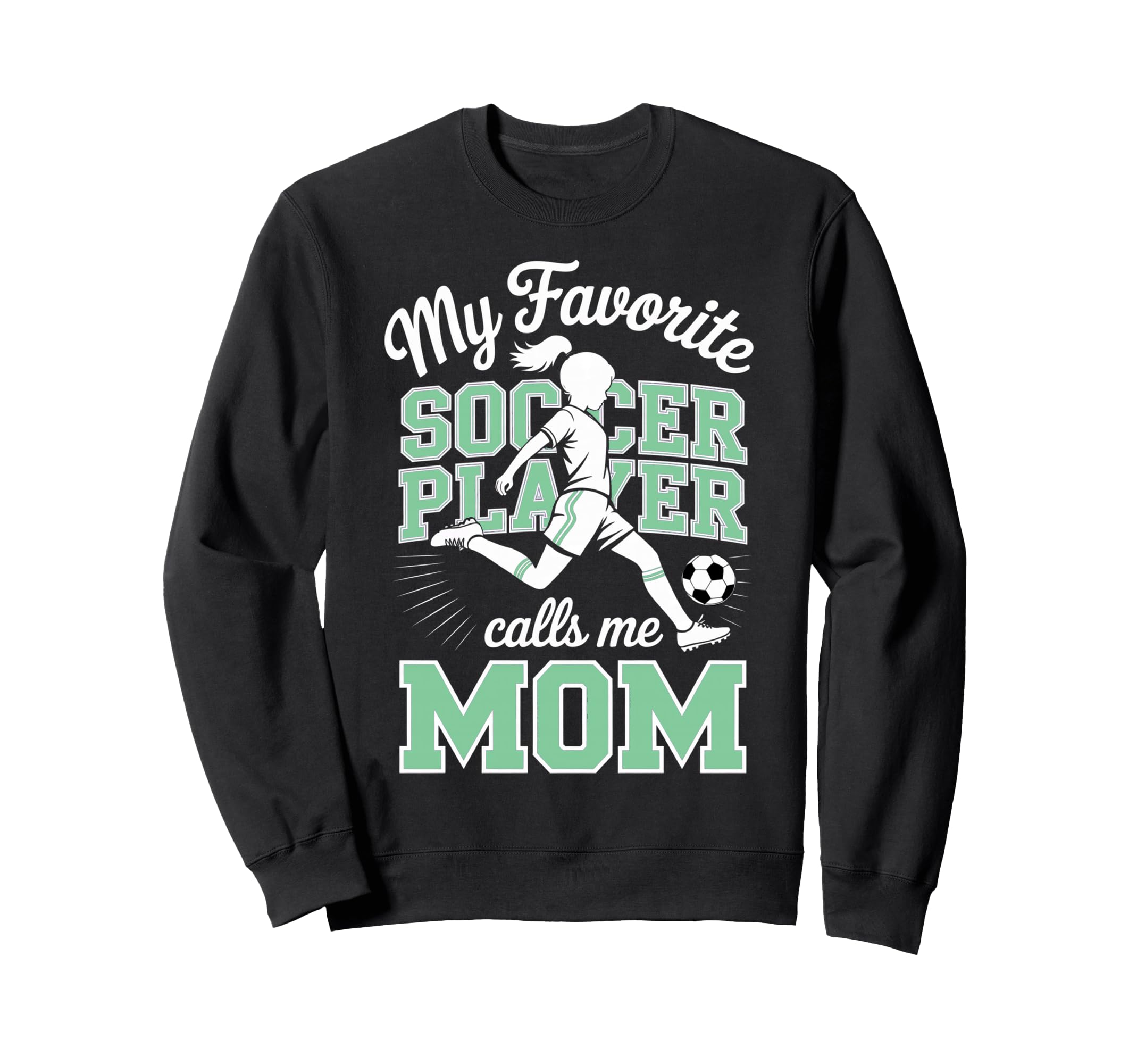 Soccer Mama Favorite Soccer Player Sweatshirt - Unique Graphic Men Women - T-Shirt, Sweatshirt, Hoodie