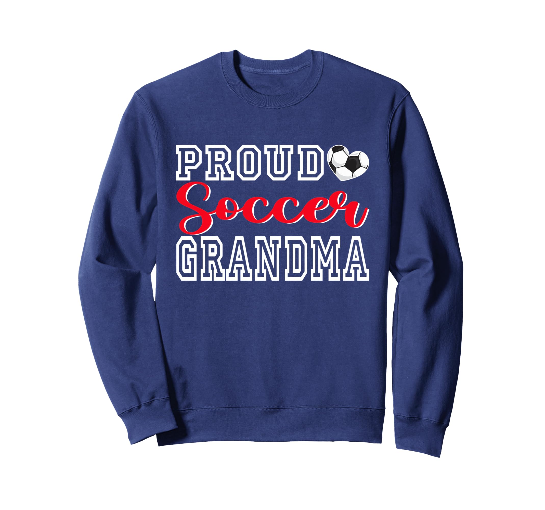 Proud Soccer Grandma Mothers Day Sweatshirt - Minimalist Print Men Women - T-Shirt, Sweatshirt, Hoodie