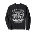 Awesome Soccer Coach Funny Soccer Sweatshirt - Minimalist Print Men Women - T-Shirt, Sweatshirt, Hoodie