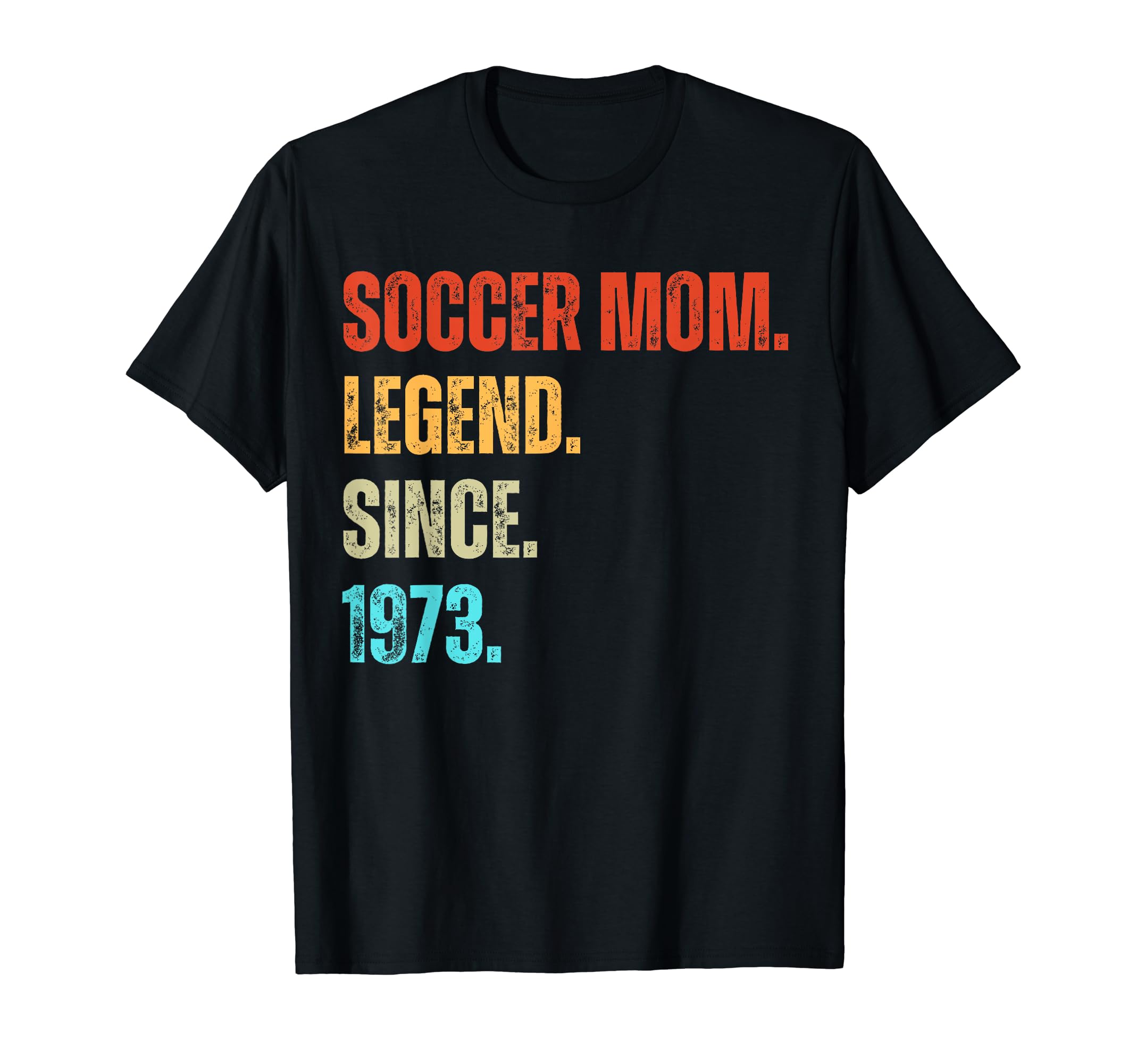 Soccer Mom Legend Since 1973 Mothers T-Shirt - Custom Art Print Men Women - T-Shirt, Sweatshirt, Hoodie