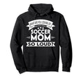 What Are You Looking Soccer Mom Soccer Hoodie - Novelty Apparel Men Women - T-Shirt, Sweatshirt, Hoodie
