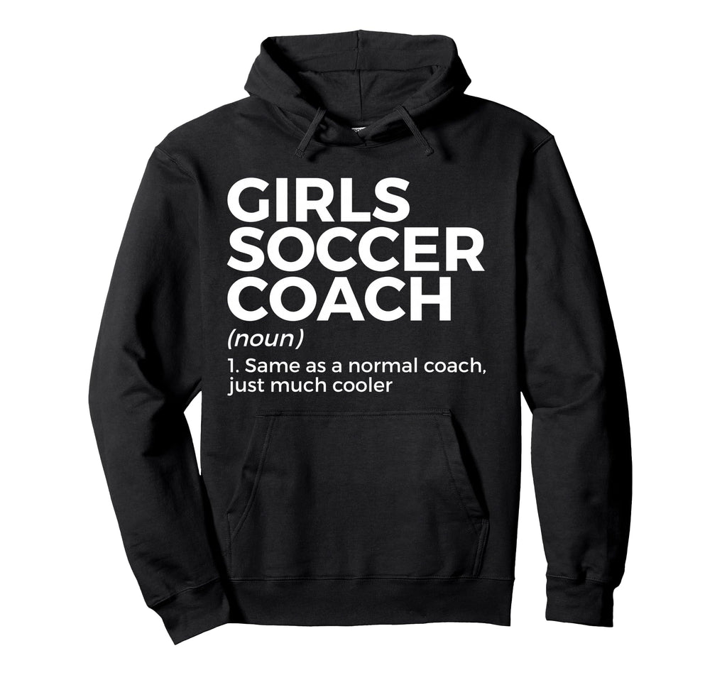 Funny Soccer Coach Definition Hoodie - Graphic Print Men Women - T-Shirt, Sweatshirt, Hoodie