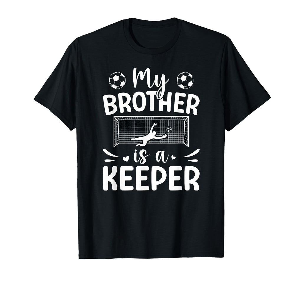 Proud Soccer Keeper Sister Soccer T-Shirt - Unique Graphic Unisex - T-Shirt, Sweatshirt, Hoodie