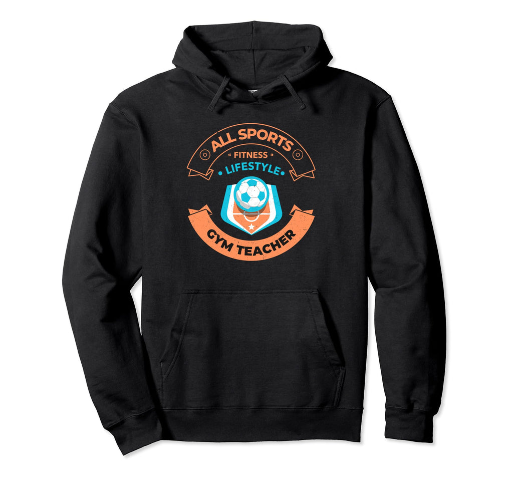 Gym Teacher School Soccer Coach Gym Hoodie - Aesthetic Graphic Unisex - T-Shirt, Sweatshirt, Hoodie