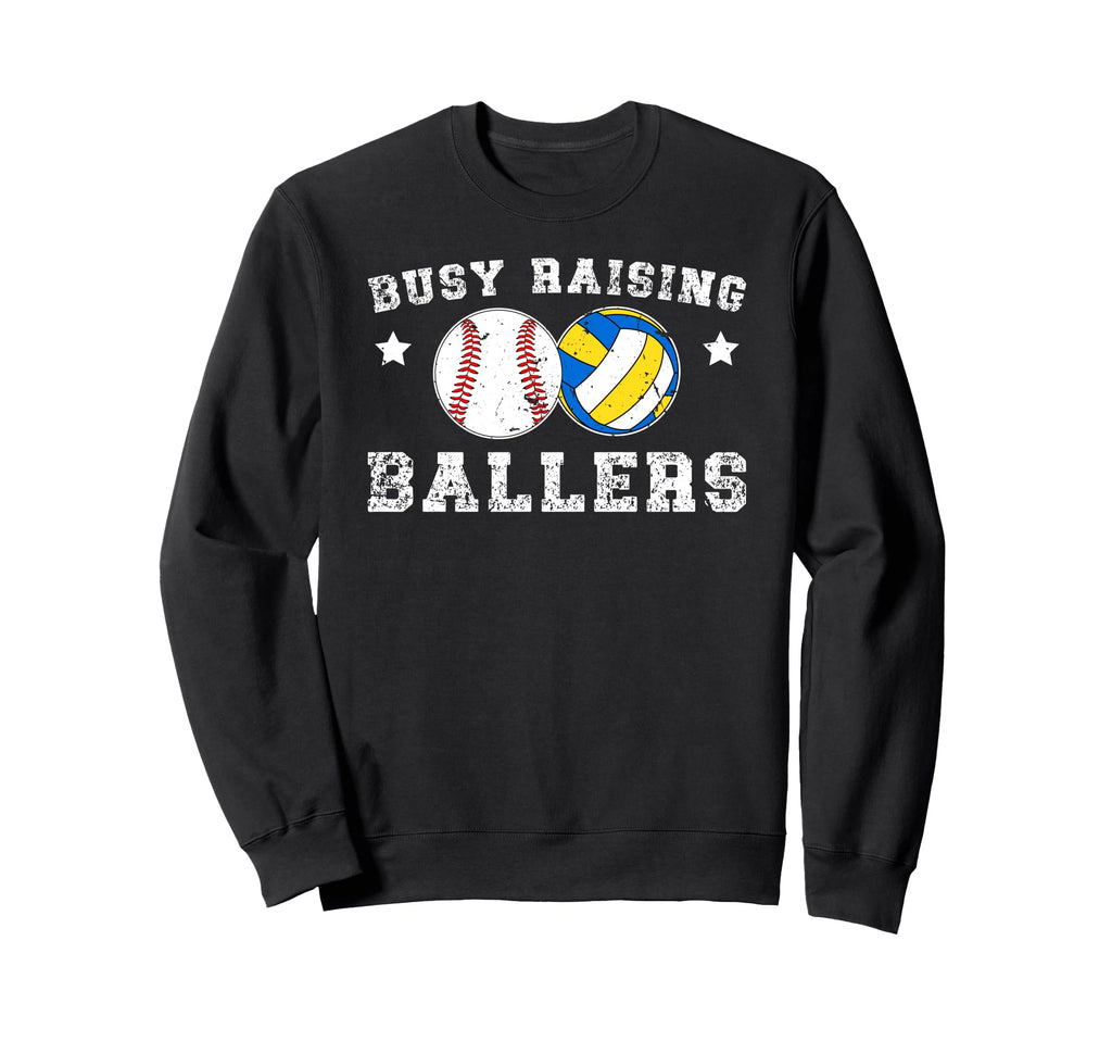 Busy Raising Ballers Volleyball Baseball Sweatshirt - Graphic Print Unisex - T-Shirt, Sweatshirt, Hoodie