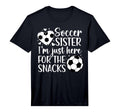 Soccer Sister Here Snacks Sister T-Shirt - Unique Graphic for Adults - T-Shirt, Sweatshirt, Hoodie