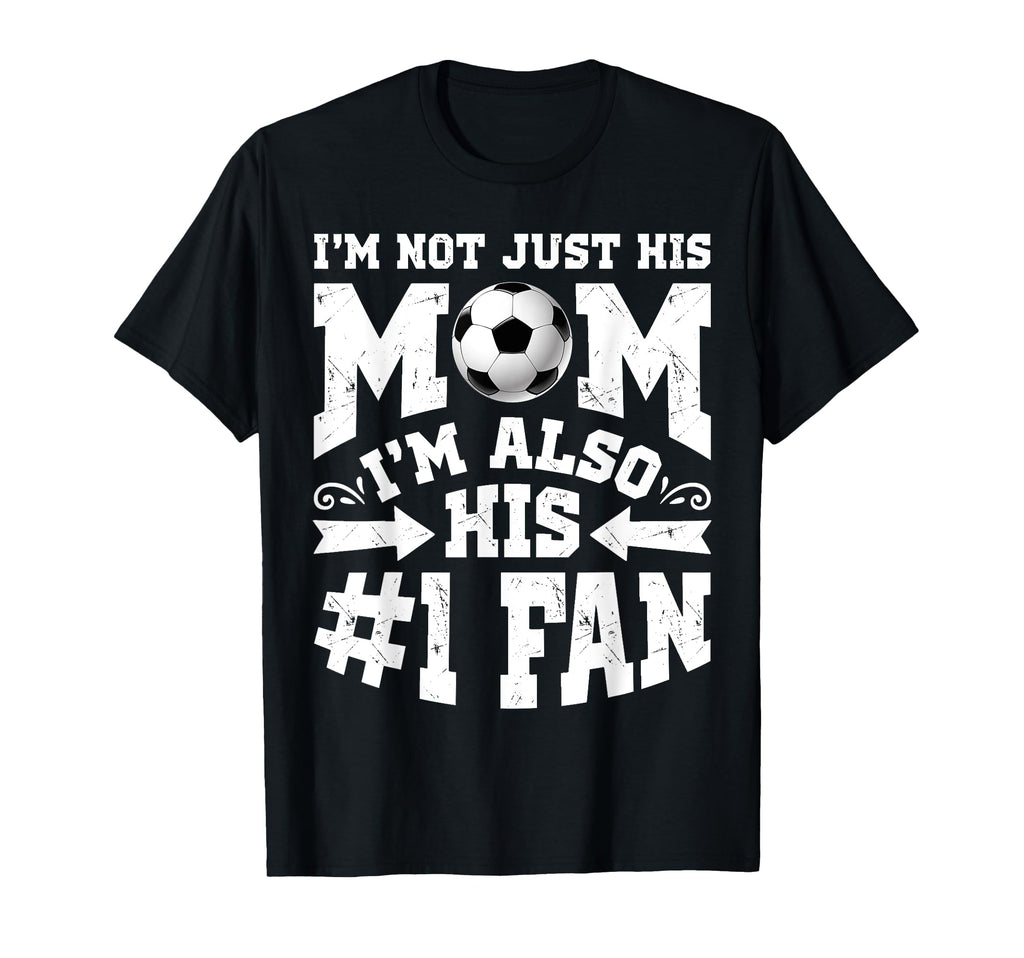 Im Not Just His Mom Number 1 Fan T-Shirt - Trendy Graphic for Adults - T-Shirt, Sweatshirt, Hoodie