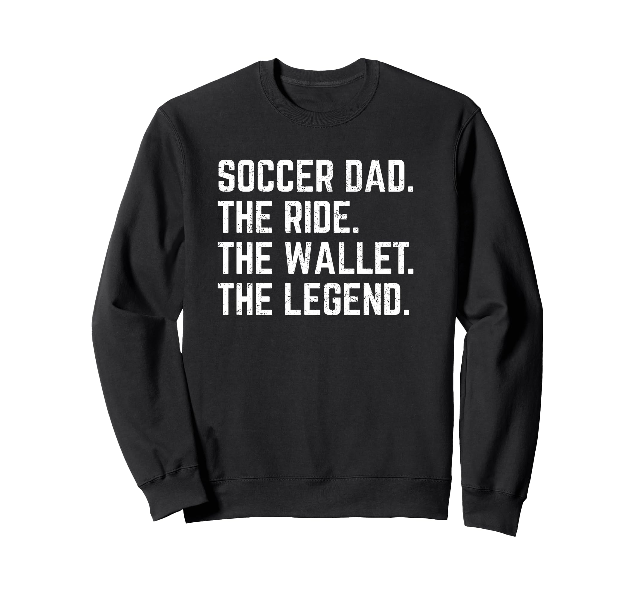 Soccer Dad Funny Ride Wallet Legend Sweatshirt - Unique Graphic for Adults - T-Shirt, Sweatshirt, Hoodie