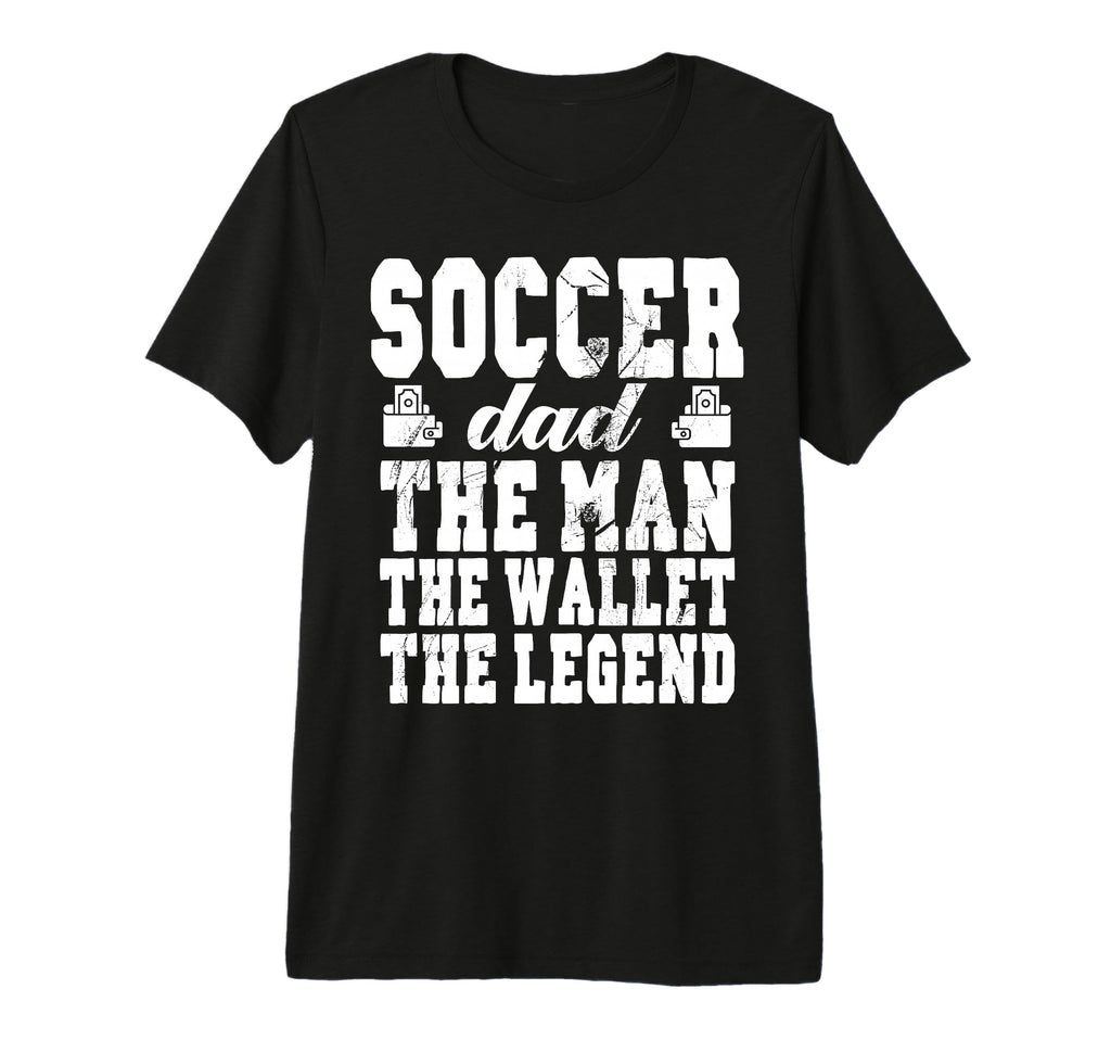 Funny Soccer Dad Wallet Legend T-Shirt - Casual Everyday Wear for Adults - T-Shirt, Sweatshirt, Hoodie