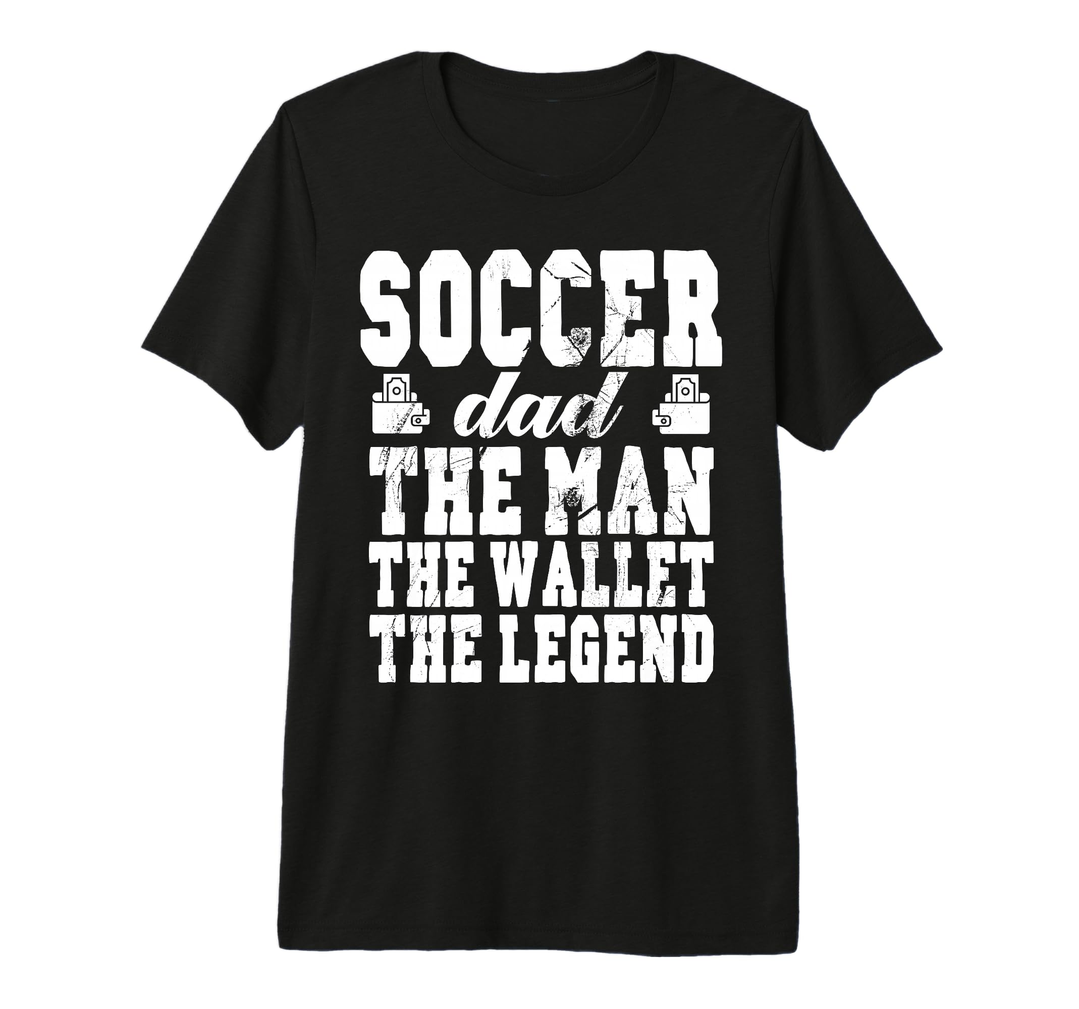 Funny Soccer Dad Wallet Legend T-Shirt - Casual Everyday Wear for Adults - T-Shirt, Sweatshirt, Hoodie