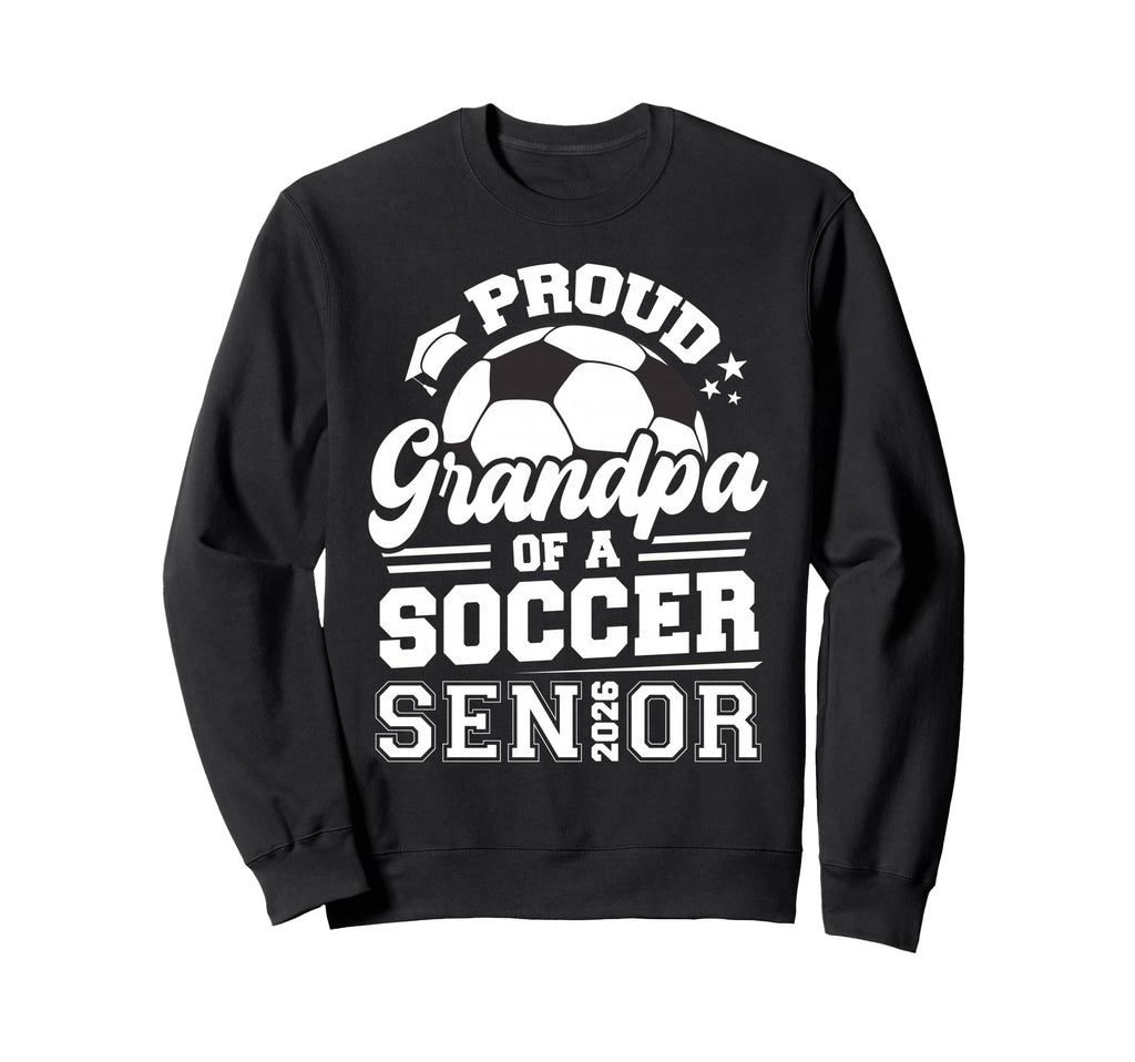 Proud Grandpa Soccer Ball Senior Sweatshirt - Streetwear Style Men Women - T-Shirt, Sweatshirt, Hoodie