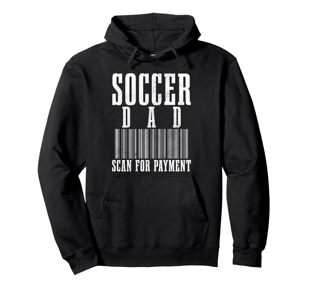 Soccer Dad Scan Payment Funny Barcode Hoodie - Novelty Apparel Unisex - T-Shirt, Sweatshirt, Hoodie