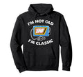 Im Not Old Im Cassette Tape 70S Hoodie - Casual Everyday Wear Men Women - T-Shirt, Sweatshirt, Hoodie
