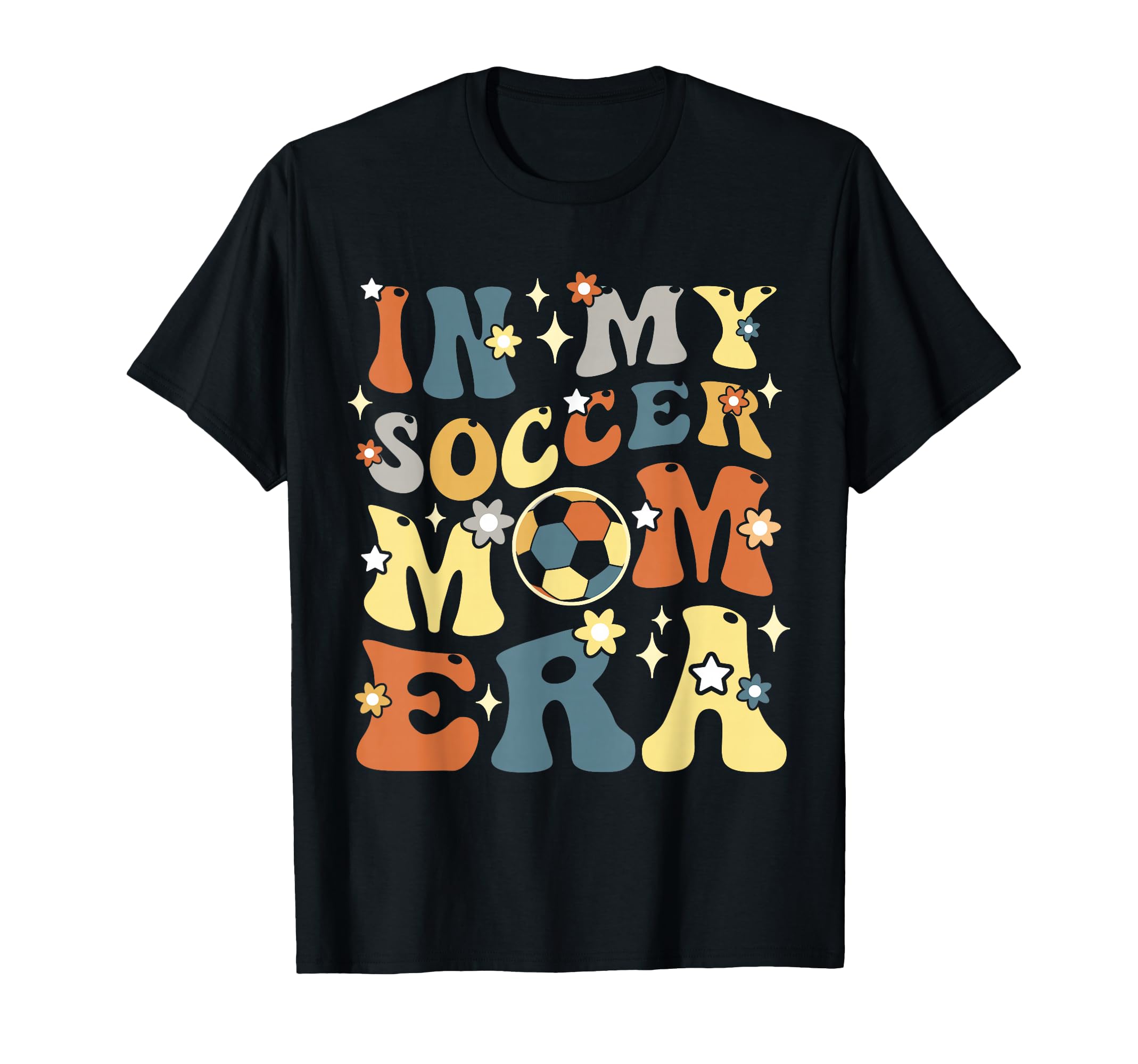 Groovy My Soccer Mom Era Mothers Day T-Shirt - Novelty Apparel for Adults - T-Shirt, Sweatshirt, Hoodie