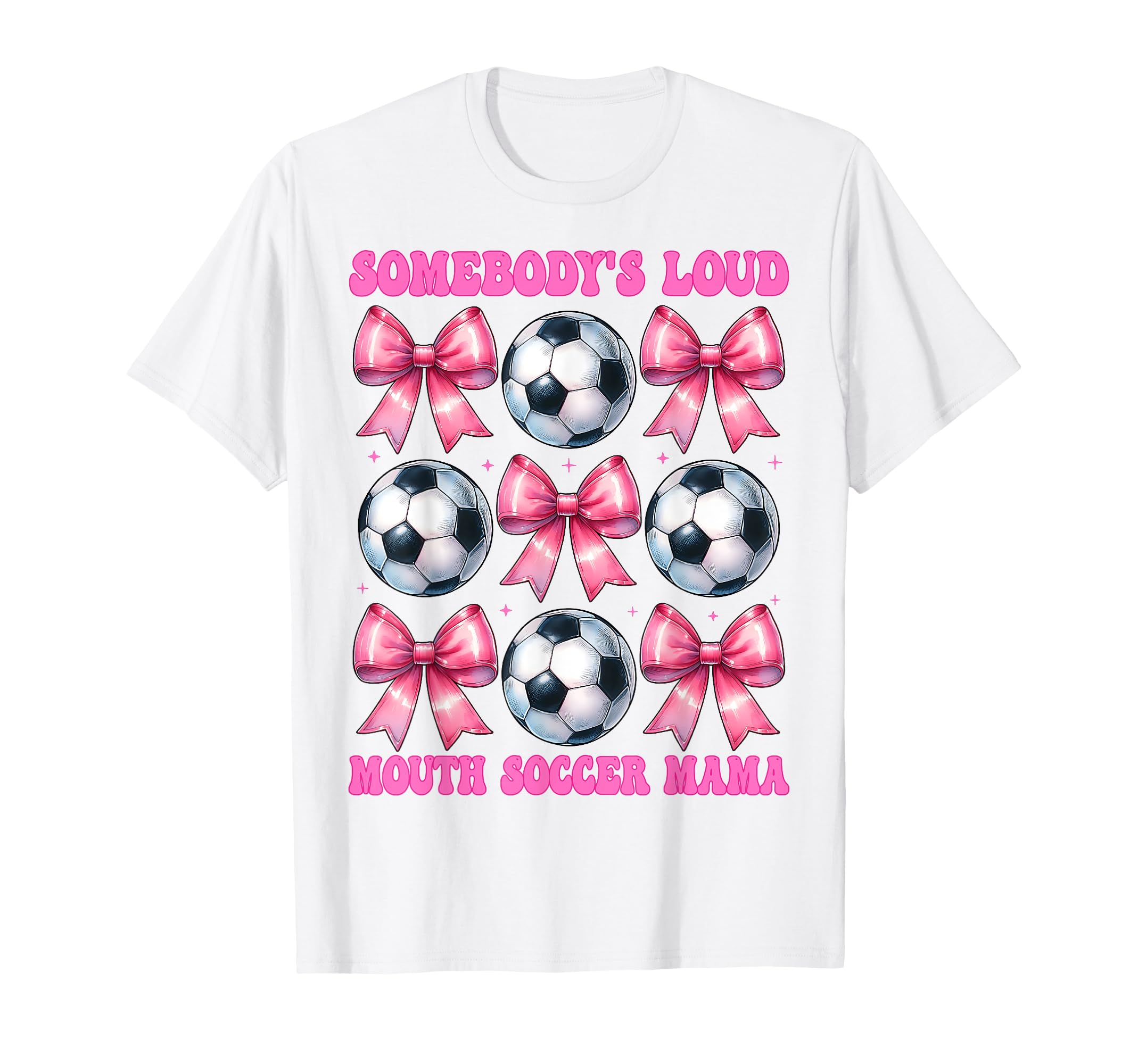 Somebodys Loud Mouth Soccer Mama Mom T-Shirt - Novelty Apparel Unisex - T-Shirt, Sweatshirt, Hoodie