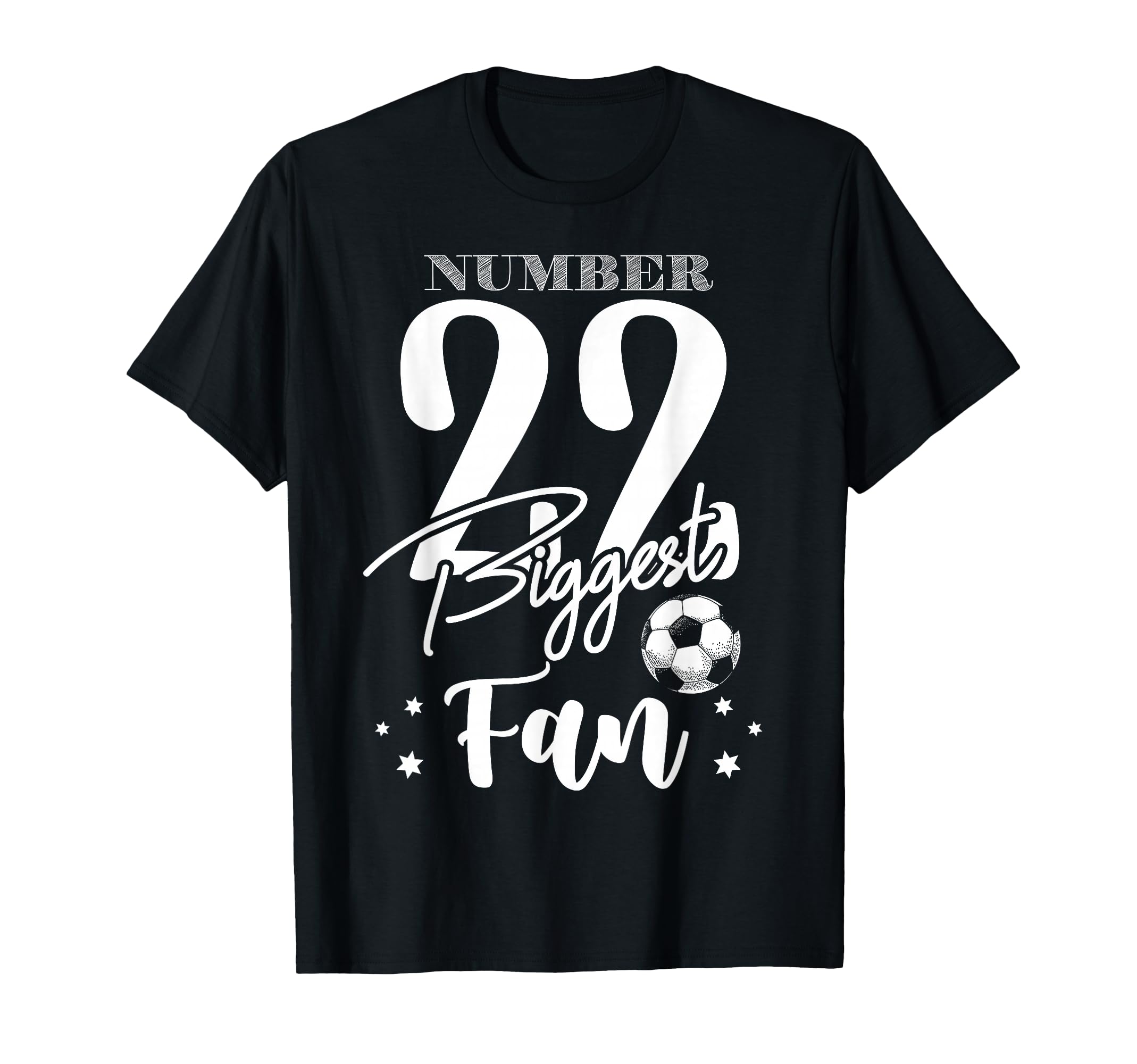 Number 22 Biggest Fan Soccer Player T-Shirt - Casual Everyday Wear Unisex - T-Shirt, Sweatshirt, Hoodie