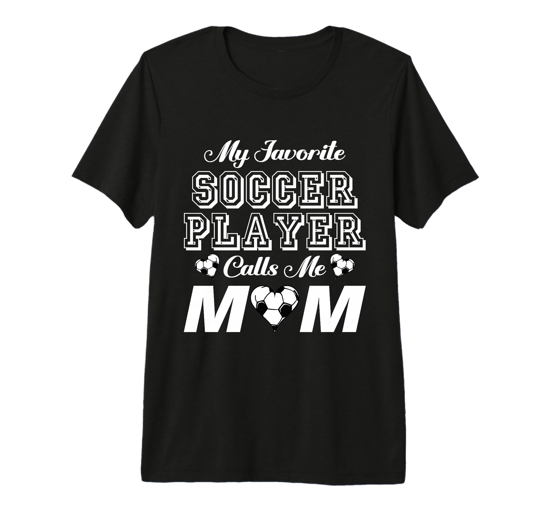 My Favorite Soccer Player Calls Me Mom T-Shirt - Aesthetic Graphic Unisex - T-Shirt, Sweatshirt, Hoodie