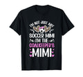 Im Soccer Goalkeeper Mimi Soccer T-Shirt - Casual Everyday Wear Unisex - T-Shirt, Sweatshirt, Hoodie