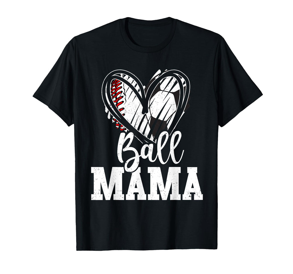 Ball Mama Baseball Soccer Mom Mothers Day T-Shirt - Novelty Apparel Unisex - T-Shirt, Sweatshirt, Hoodie