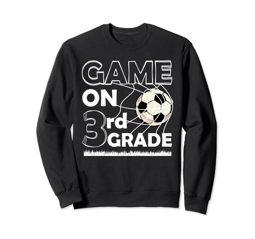 Game 3Rd Grade Back To School Sweatshirt - Streetwear Style Unisex - T-Shirt, Sweatshirt, Hoodie