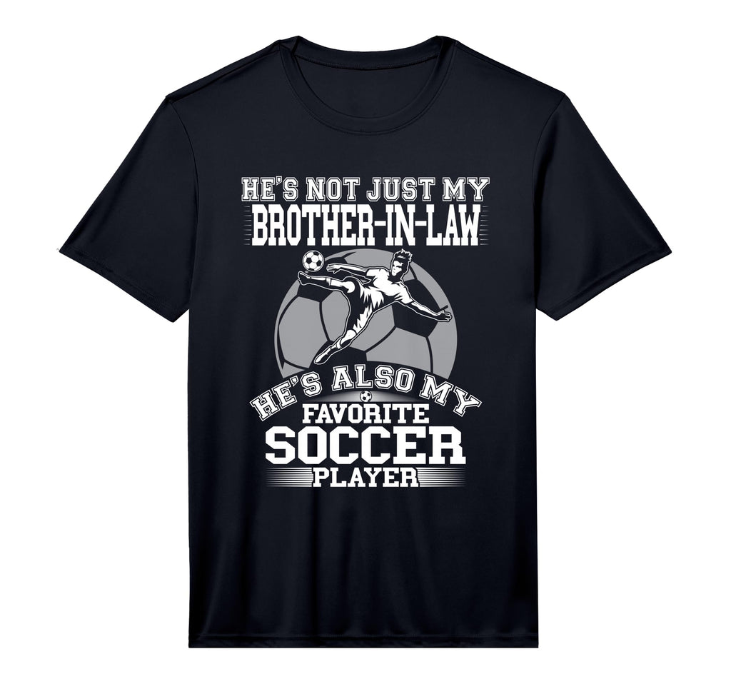 My Brother Law Is My Favorite Soccer Player T-Shirt - Graphic Print Unisex - T-Shirt, Sweatshirt, Hoodie