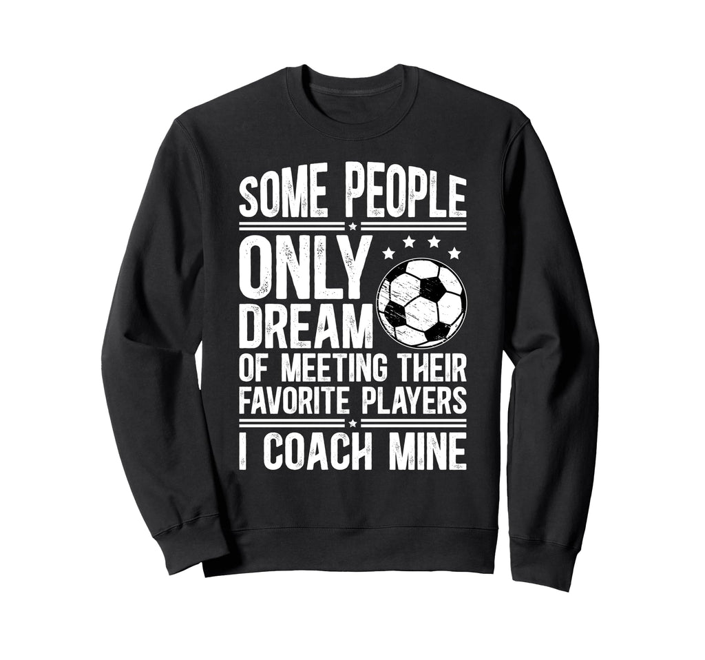Soccer Coach Soccer Coaching Proud Sweatshirt - Unique Graphic Unisex - T-Shirt, Sweatshirt, Hoodie