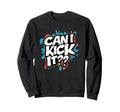Can I Kick It 80S 90S Hip Hop B Old Sweatshirt - Aesthetic Graphic Unisex - T-Shirt, Sweatshirt, Hoodie