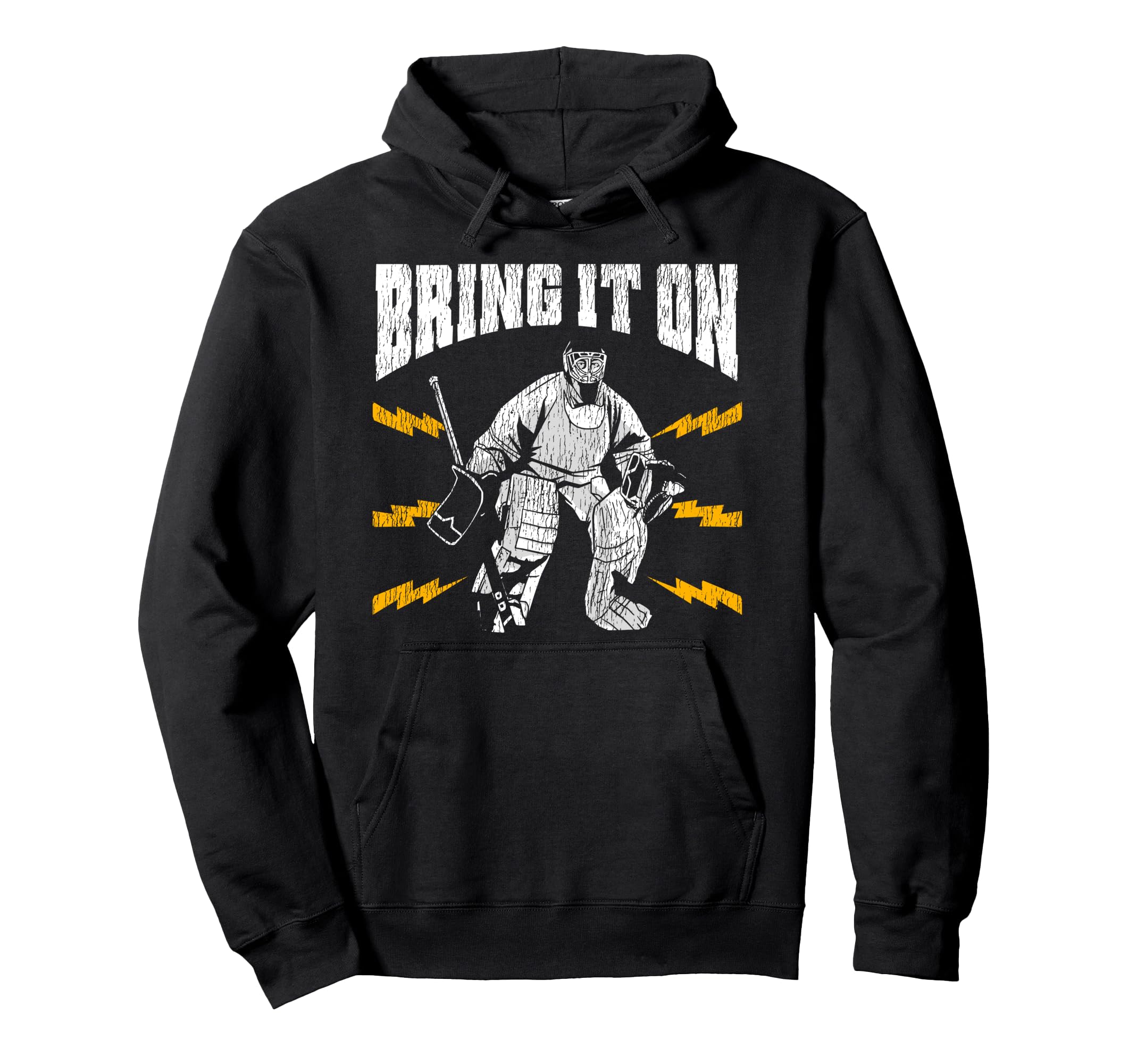 Ice Hockey Goalie Goalkeeper Bring It Hoodie - Aesthetic Graphic for Adults - T-Shirt, Sweatshirt, Hoodie