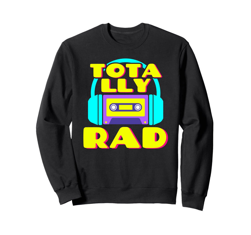 Totally Rad 80S Costume Party Sweatshirt - Minimalist Print Men Women - T-Shirt, Sweatshirt, Hoodie