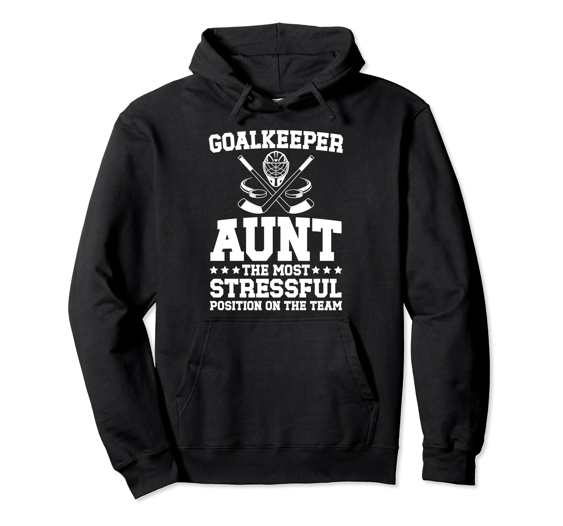 Funny Hockey Goalkeeper Aunt Hockey Hoodie - Unique Graphic for Adults - T-Shirt, Sweatshirt, Hoodie