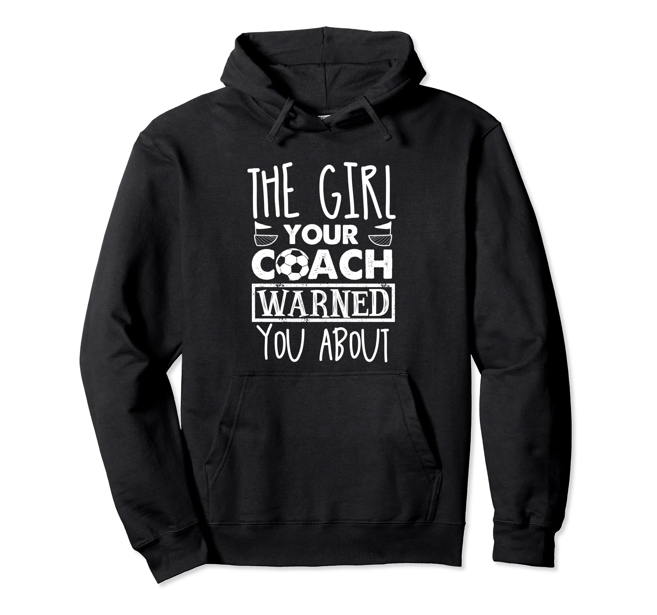 Your Coach Warned You About Hoodie - Fun Novelty Design for Adults - T-Shirt, Sweatshirt, Hoodie