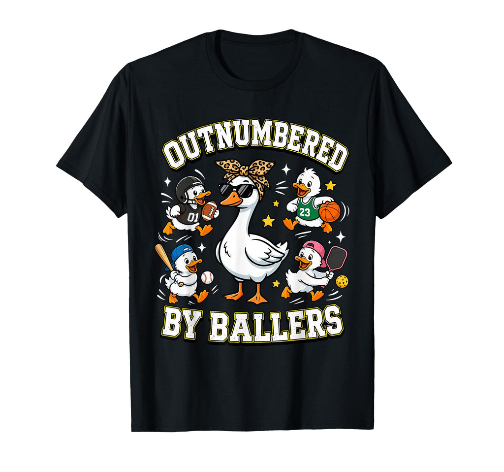 Outnumbered Ballers Goose Mom Funny T-Shirt - Novelty Apparel Unisex - T-Shirt, Sweatshirt, Hoodie