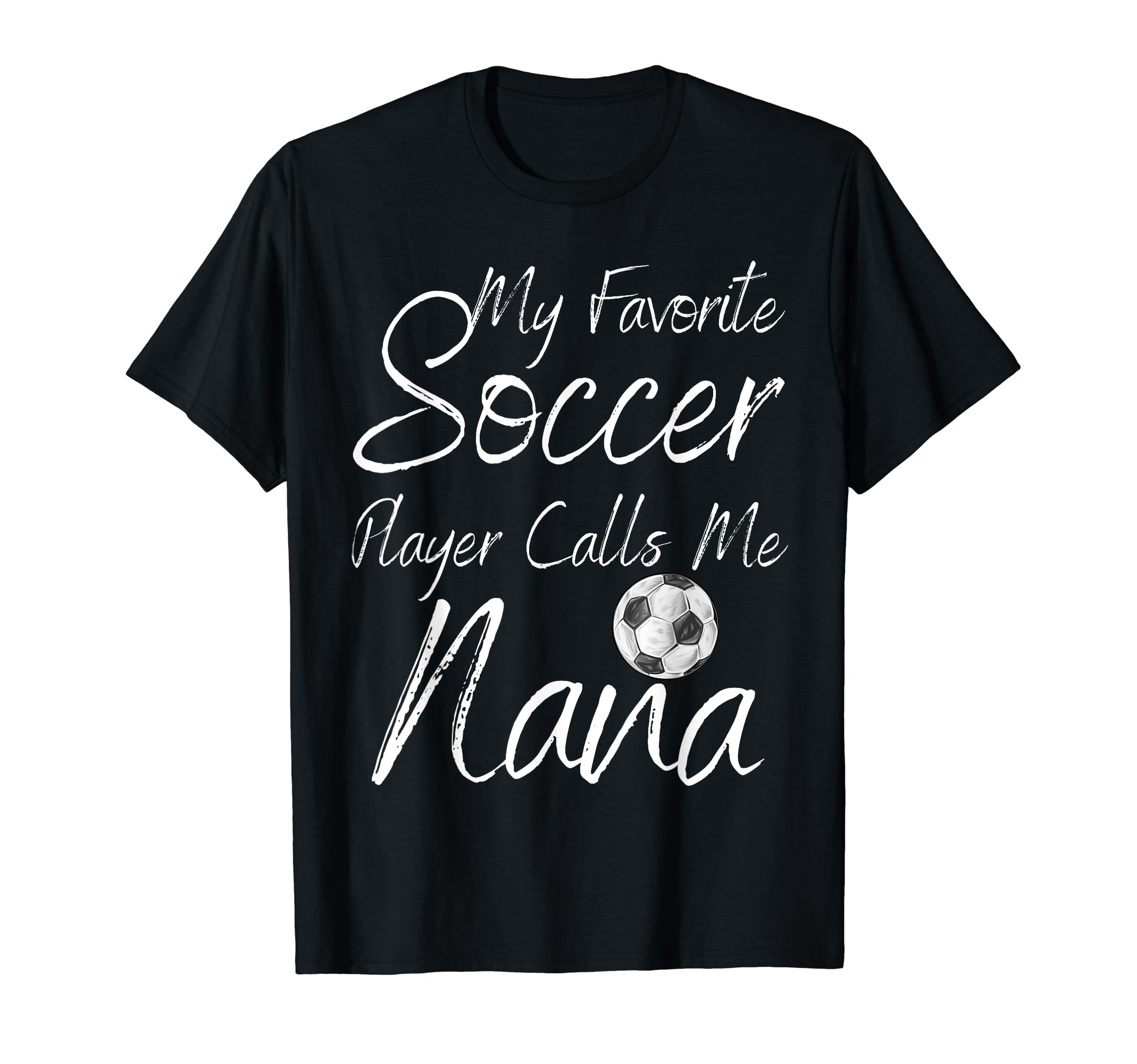 My Favorite Soccer Player Calls Me T-Shirt - Streetwear Style for Adults - T-Shirt, Sweatshirt, Hoodie