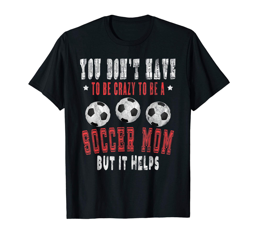 Crazy Sports Mom Funny Soccer Mama T-Shirt - Aesthetic Graphic Men Women - T-Shirt, Sweatshirt, Hoodie