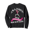 Im Beauty Streets And Beast My Cleats Sweatshirt - Unique Graphic Unisex - T-Shirt, Sweatshirt, Hoodie
