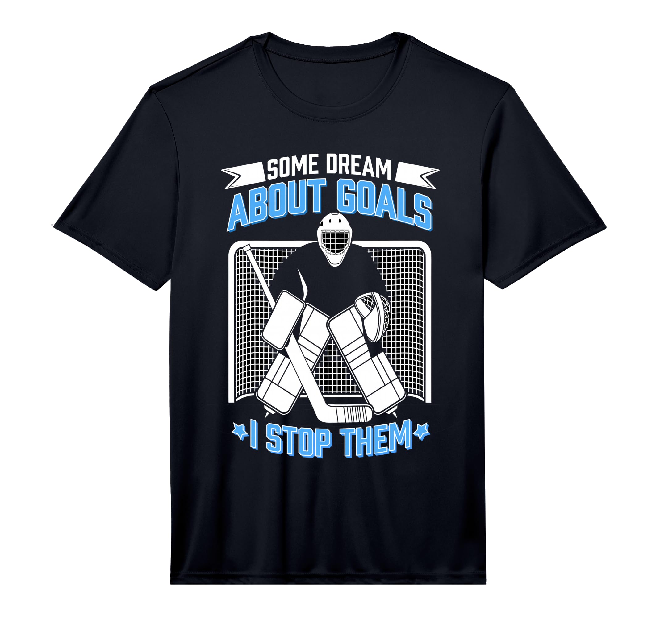 Hockey Goalie Ice Hockey Goalkeeper T-Shirt - Streetwear Style Unisex - T-Shirt, Sweatshirt, Hoodie