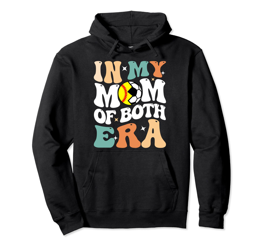 My Mom Both Era Funny Soccer Softball Hoodie - Trendy Graphic Unisex - T-Shirt, Sweatshirt, Hoodie
