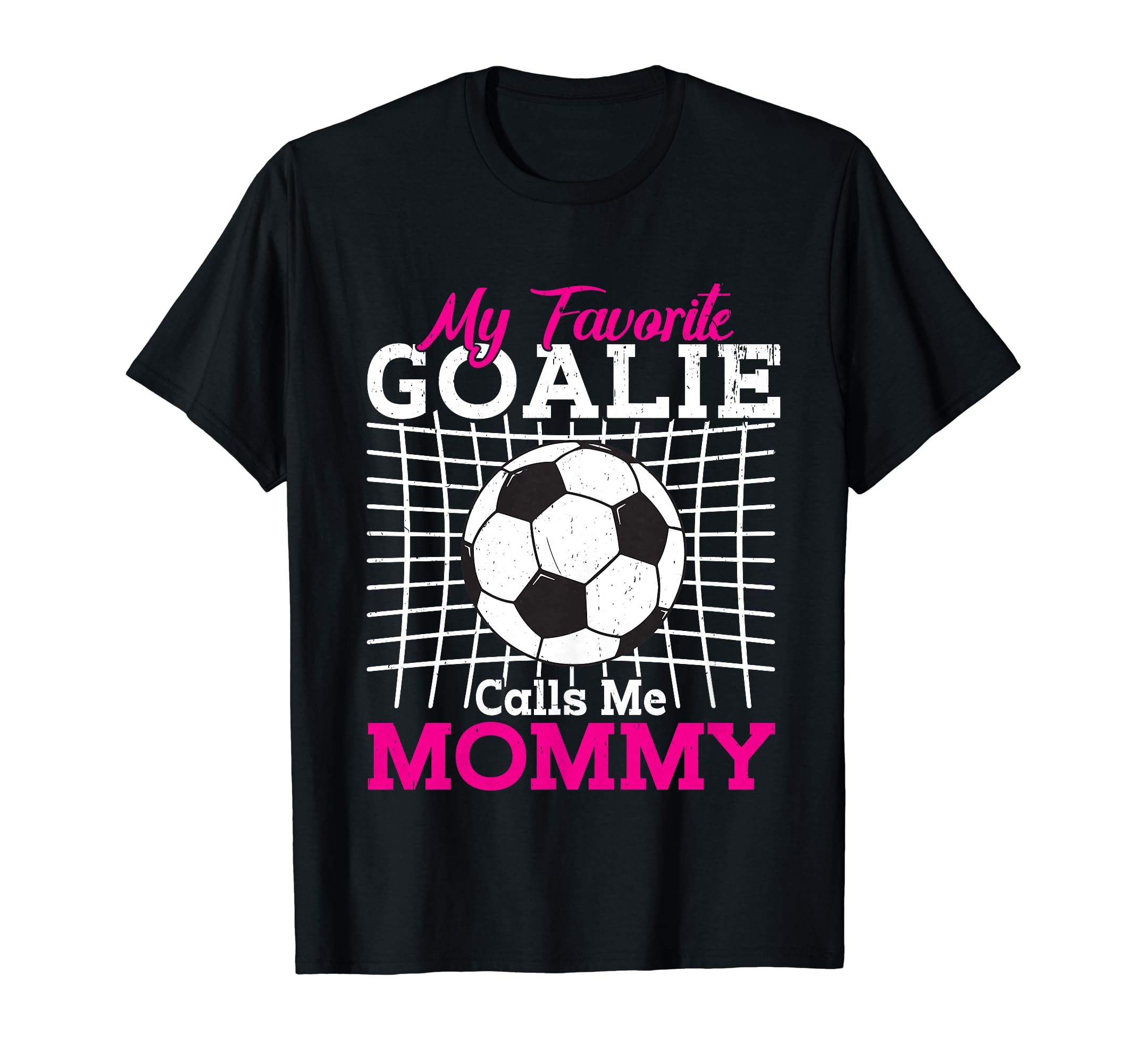 My Favorite Goalie Calls Me Mommy T-Shirt - Trendy Graphic Men Women - T-Shirt, Sweatshirt, Hoodie