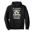 My Favorite Soccer Player Calls Me Father Hoodie - Graphic Print Men Women - T-Shirt, Sweatshirt, Hoodie