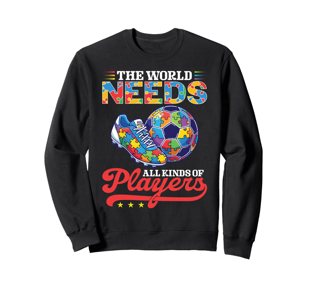 World Needs All Kinds Soccer Sweatshirt - Casual Everyday Wear Unisex - T-Shirt, Sweatshirt, Hoodie