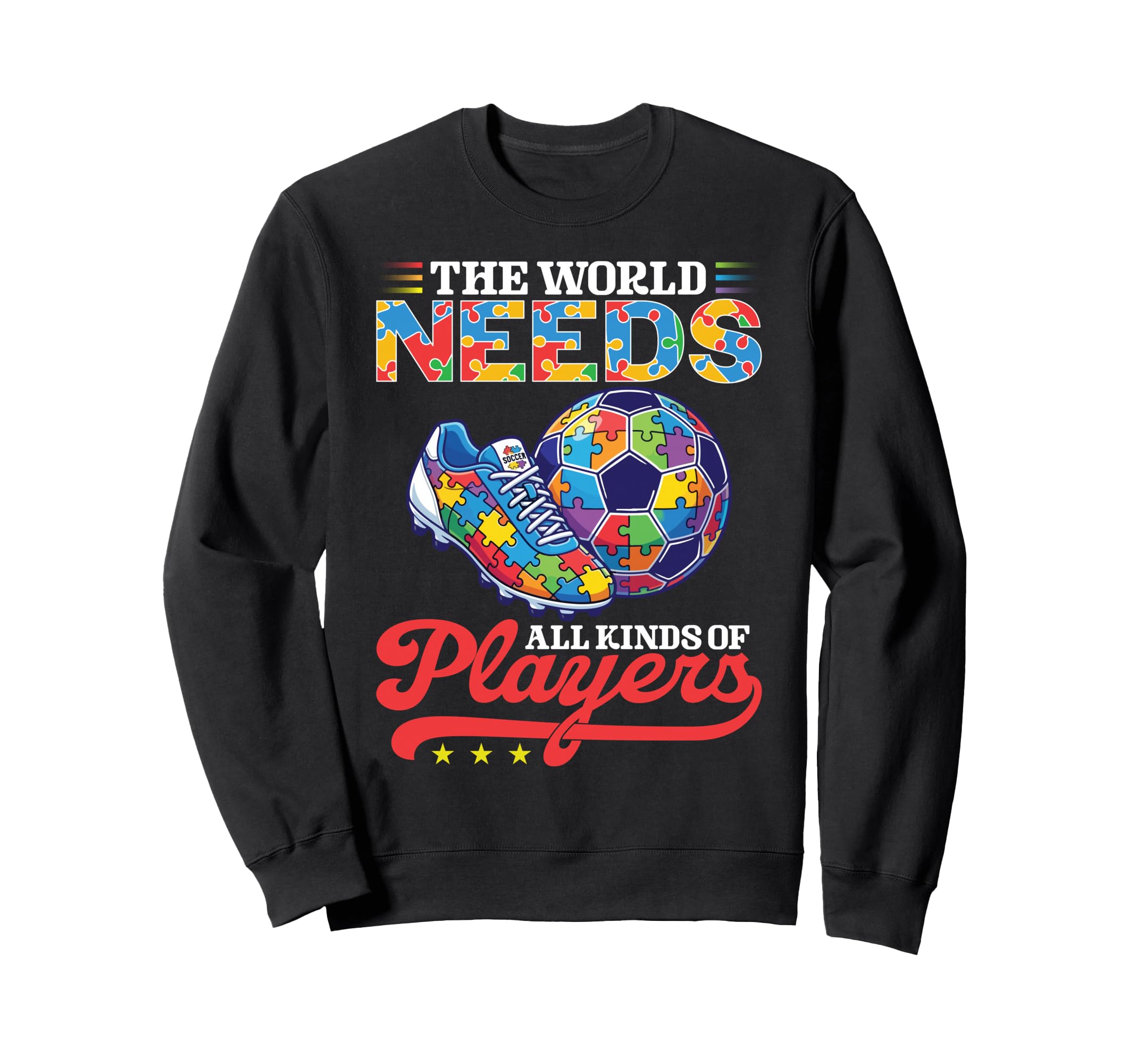 World Needs All Kinds Soccer Sweatshirt - Casual Everyday Wear Unisex - T-Shirt, Sweatshirt, Hoodie