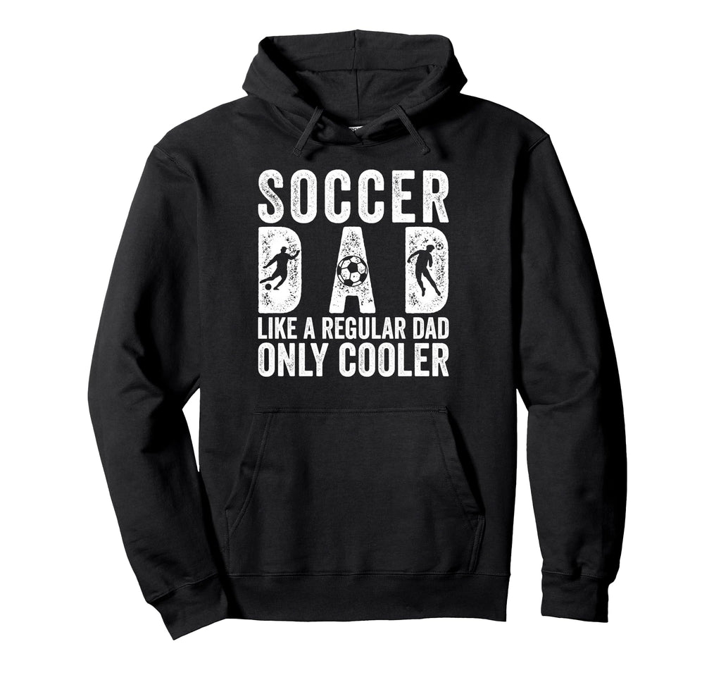 Soccer Dad Player Father Day Hoodie - Streetwear Style for Adults - T-Shirt, Sweatshirt, Hoodie