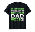 Im Not Yelling This Is Just My Soccer T-Shirt - Streetwear Style Unisex - T-Shirt, Sweatshirt, Hoodie