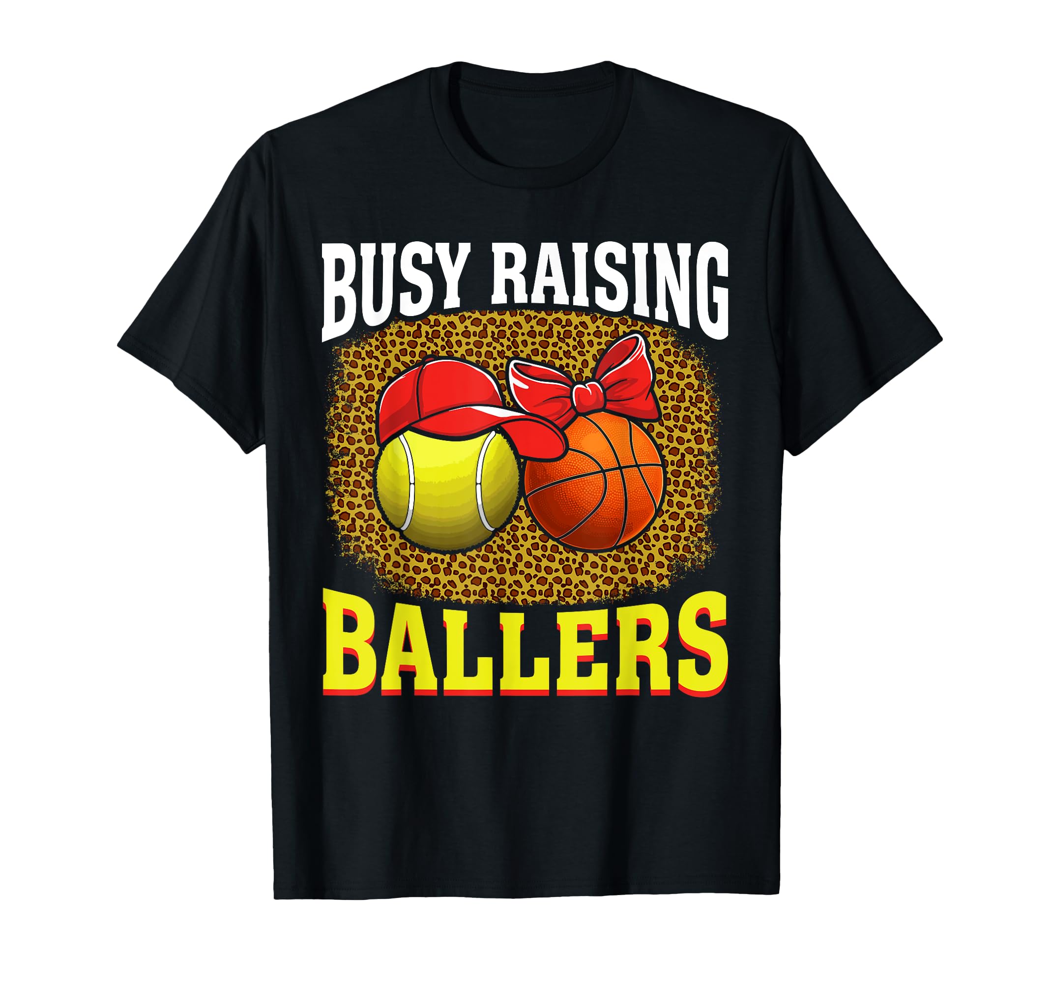 Busy Raising Ballers Tennis Basketball T-Shirt - Unique Graphic for Adults - T-Shirt, Sweatshirt, Hoodie
