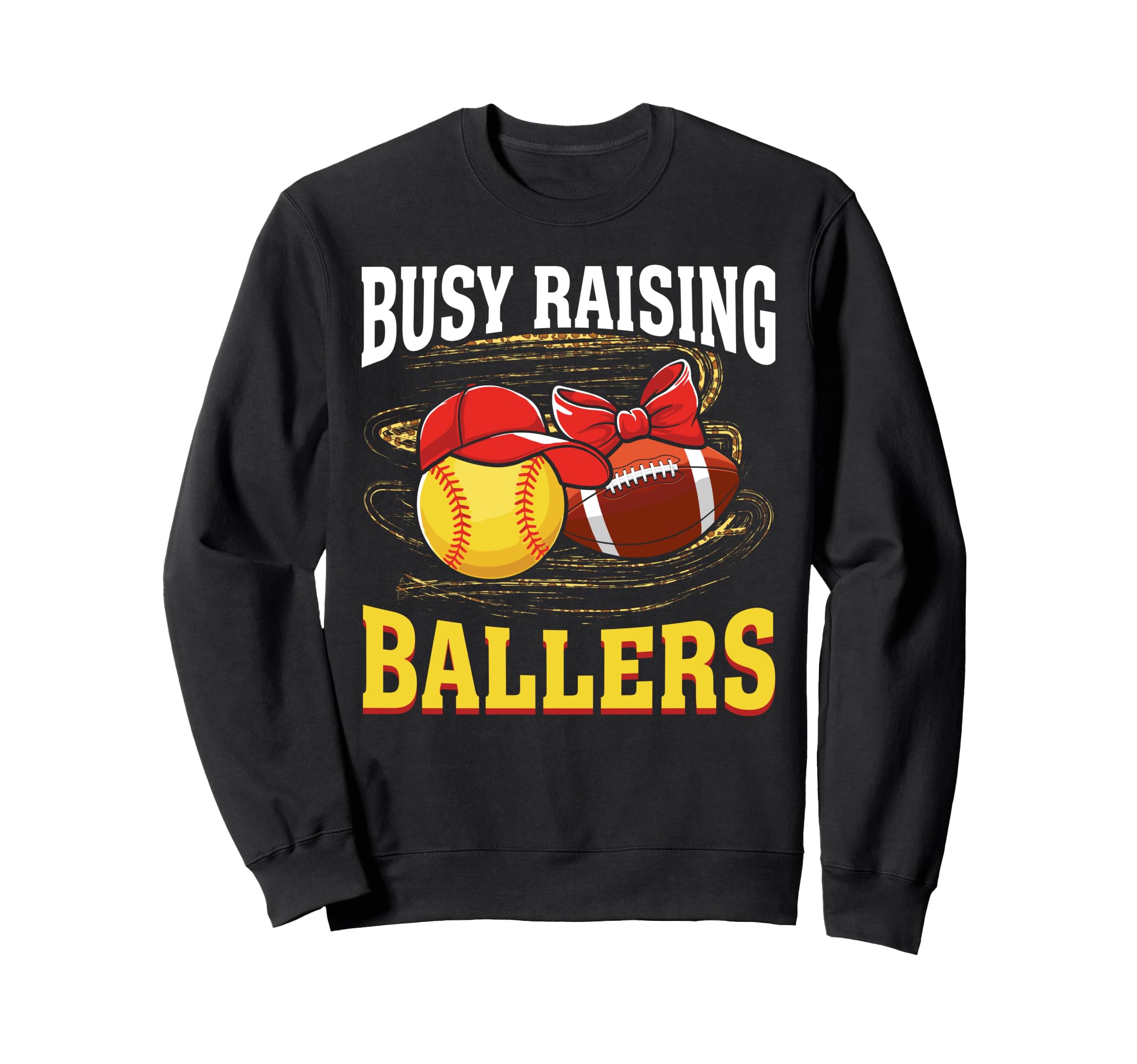 Busy Raising Ballers Softball Football Sweatshirt - Unique Graphic Unisex - T-Shirt, Sweatshirt, Hoodie