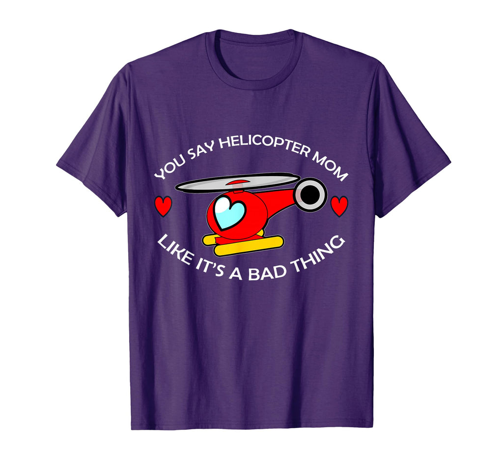 Helicopter Mom T-Shirt - Fun Novelty Design for Adults - T-Shirt, Sweatshirt, Hoodie