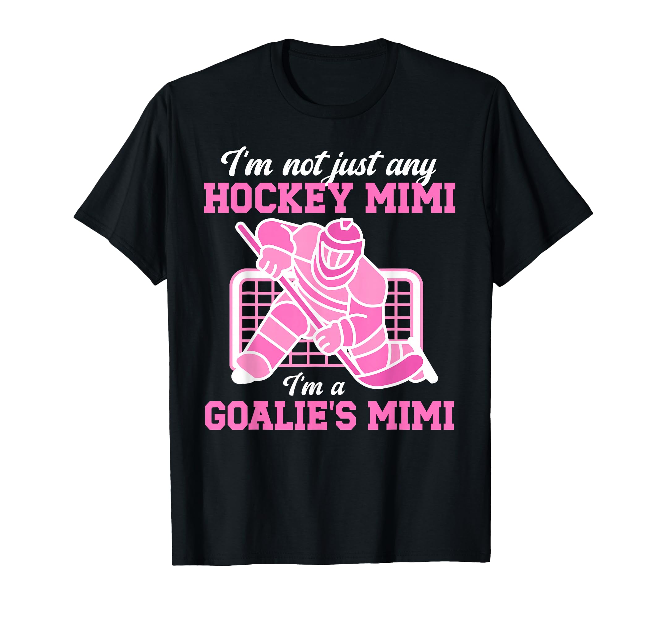 Im Hockey Goalie Mimi Hockey Keeper Mimi T-Shirt - Graphic Print Unisex - T-Shirt, Sweatshirt, Hoodie