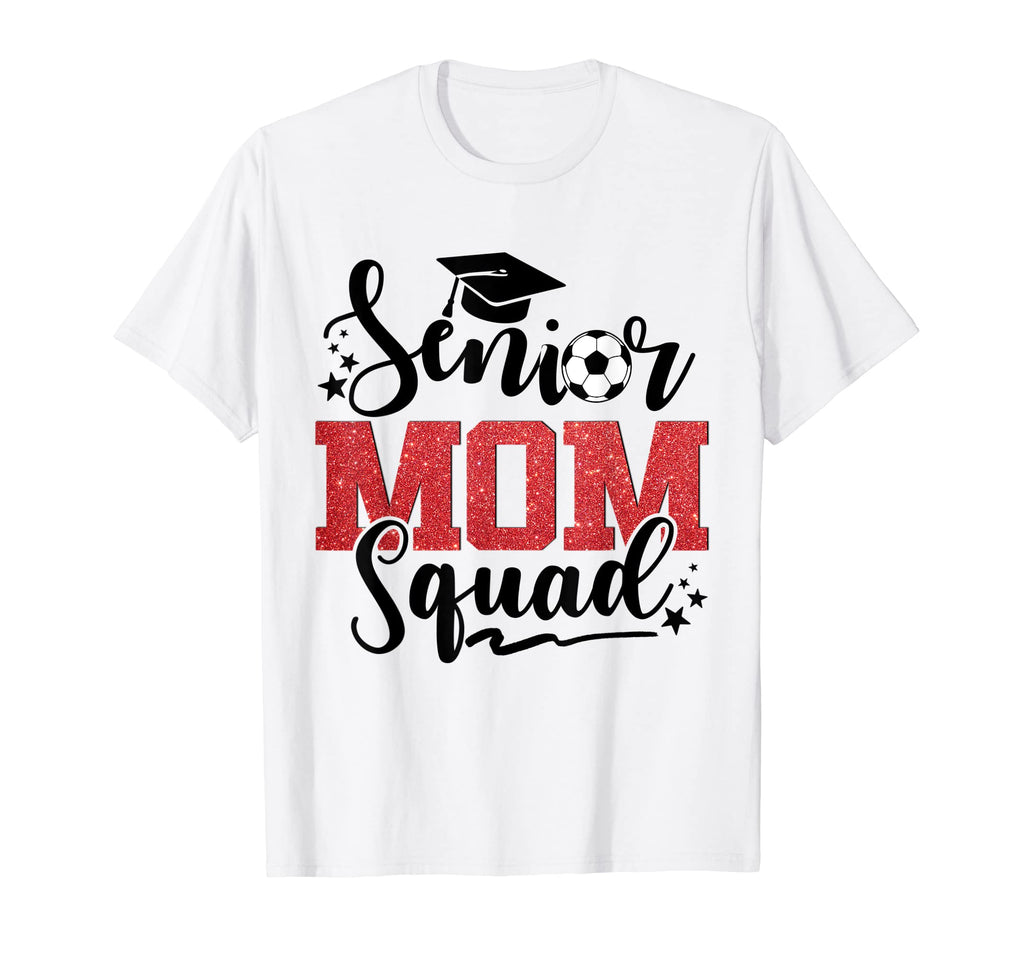 Senior Mom Squad Soccer Ball T-Shirt - Graphic Print Unisex - T-Shirt, Sweatshirt, Hoodie