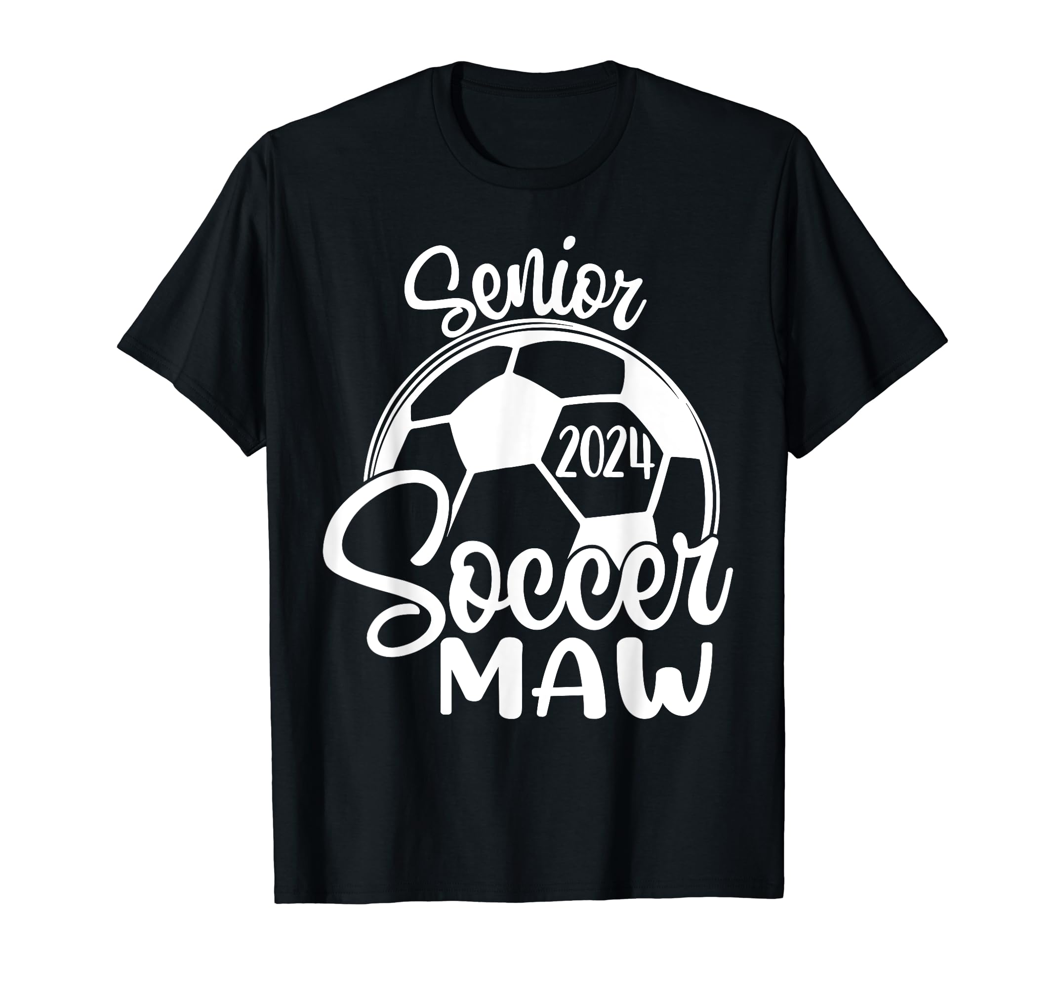 Senior Soccer Maw 2024 Class 2024 T-Shirt - Fun Novelty Design Men Women - T-Shirt, Sweatshirt, Hoodie