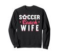 Soccer Coach Wife Theme Sweatshirt - Unique Graphic Unisex - T-Shirt, Sweatshirt, Hoodie